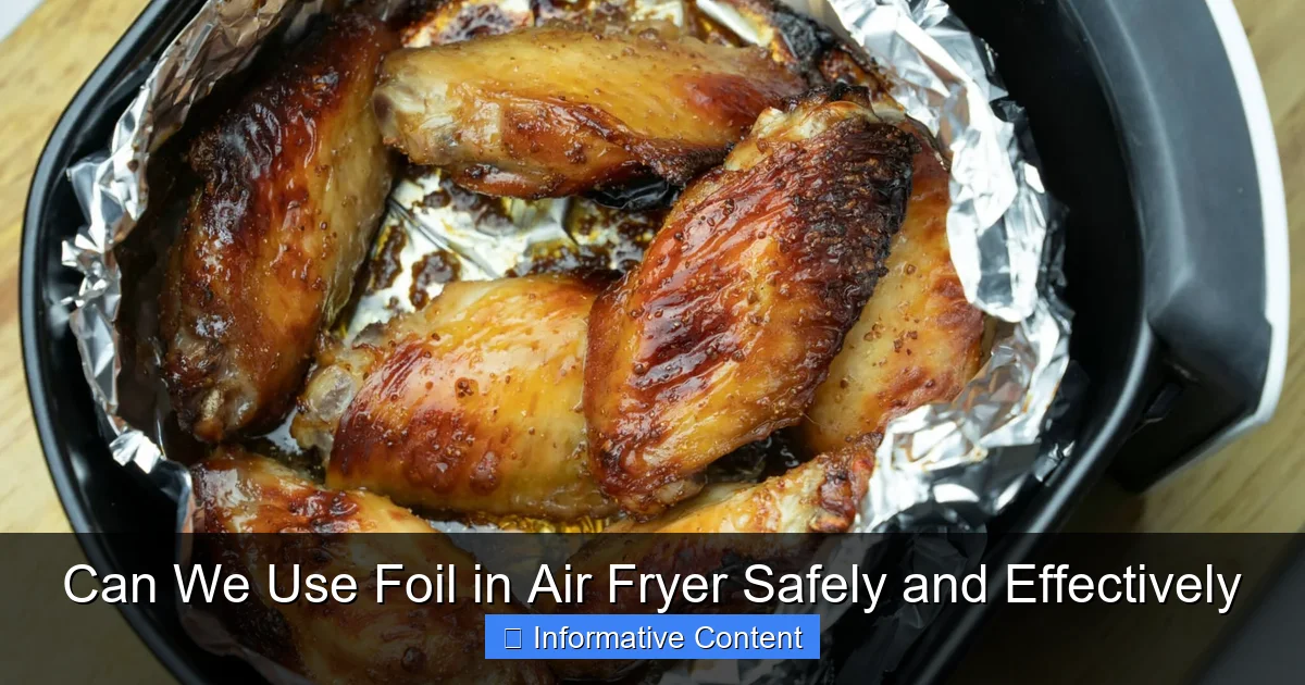 Can We Use Foil in Air Fryer Safely and Effectively