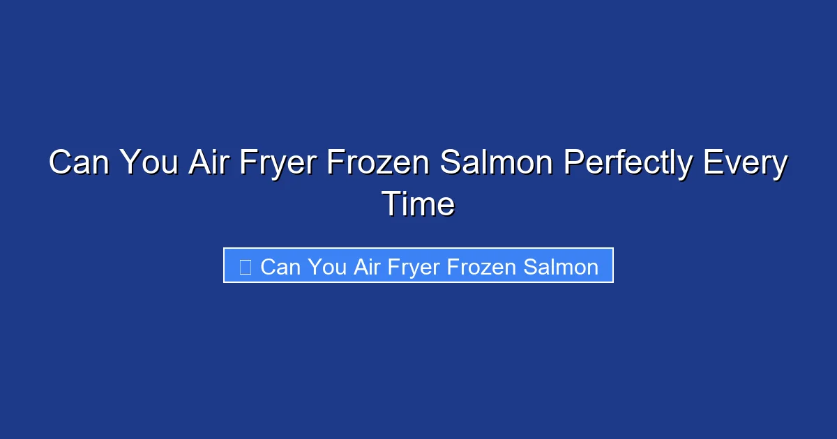Can You Air Fryer Frozen Salmon Perfectly Every Time