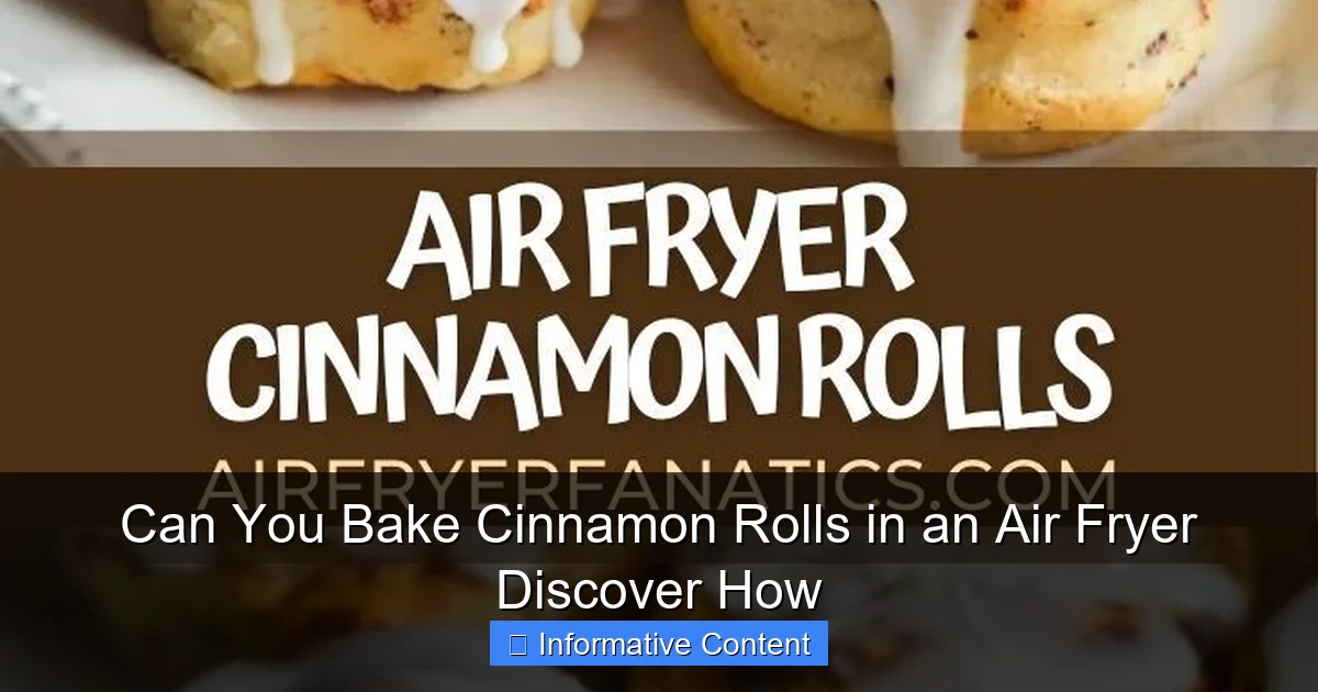 Can You Bake Cinnamon Rolls in an Air Fryer Discover How