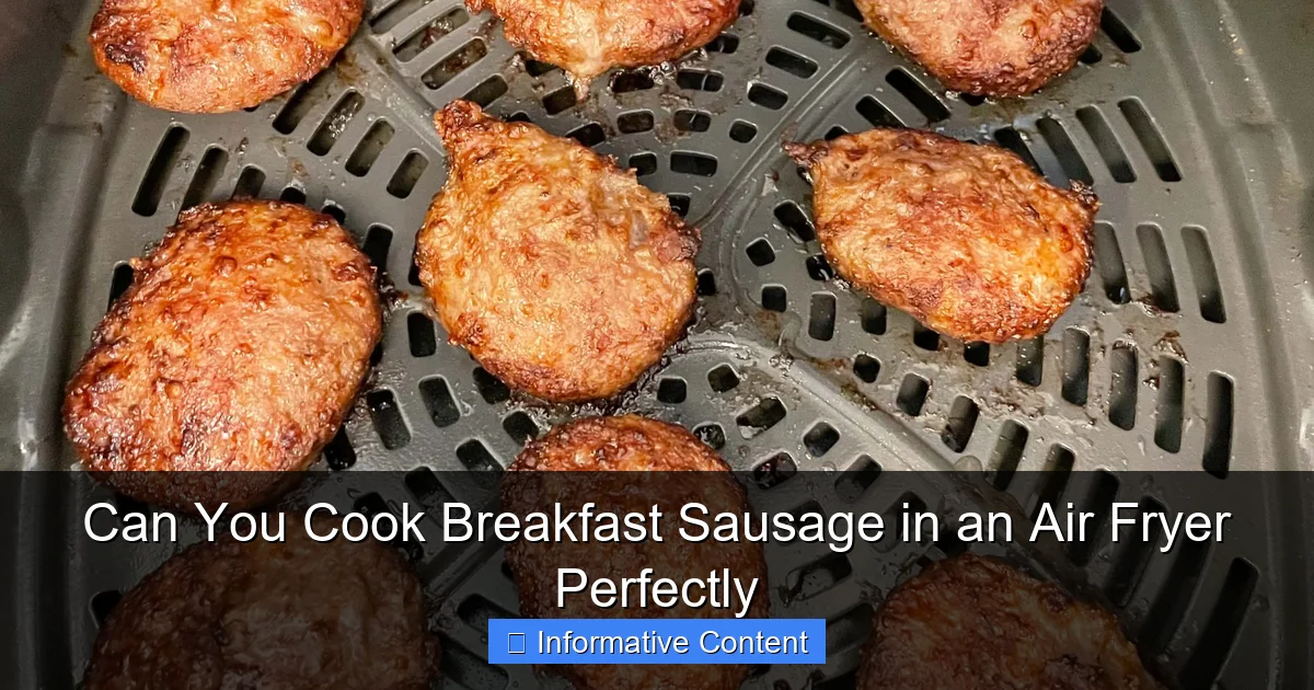 Can You Cook Breakfast Sausage in an Air Fryer Perfectly