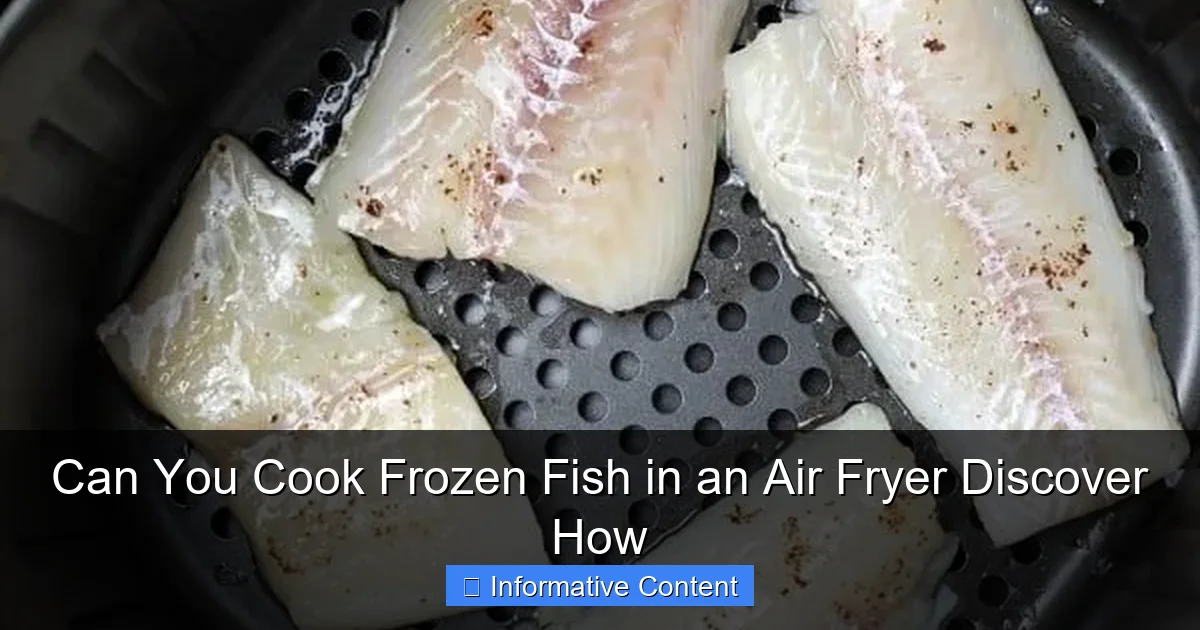 Can You Cook Frozen Fish in an Air Fryer Discover How