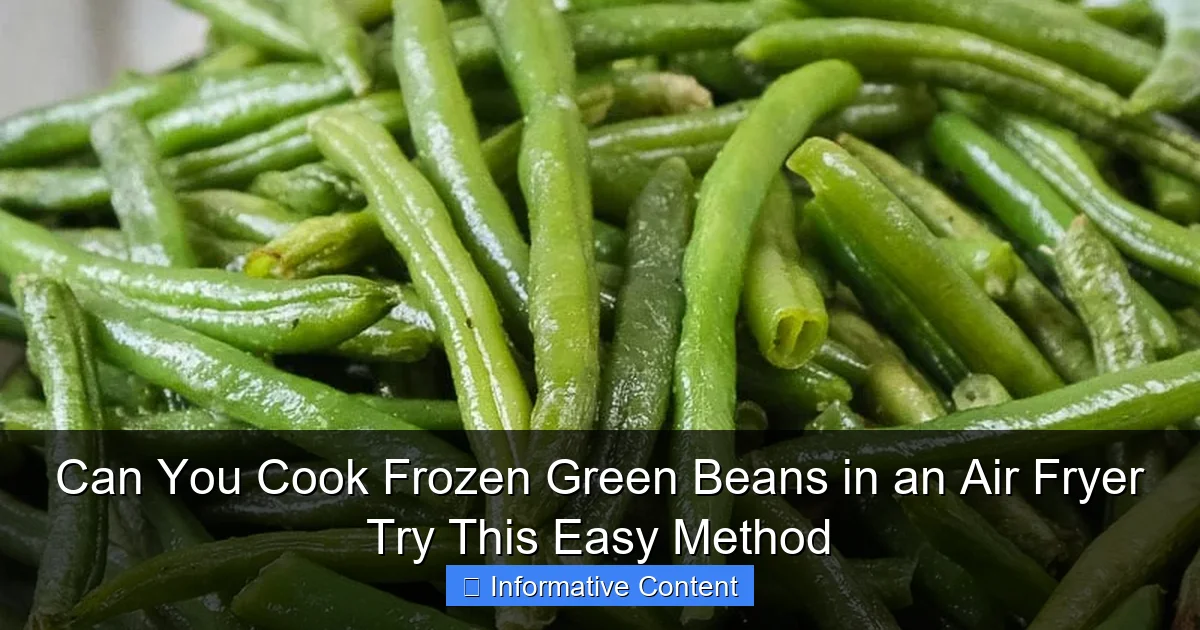Can You Cook Frozen Green Beans in an Air Fryer Try This Easy Method