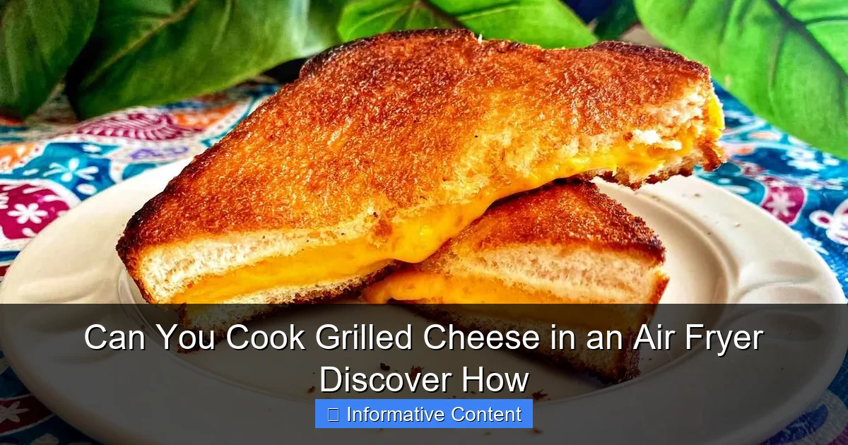 Can You Cook Grilled Cheese in an Air Fryer Discover How