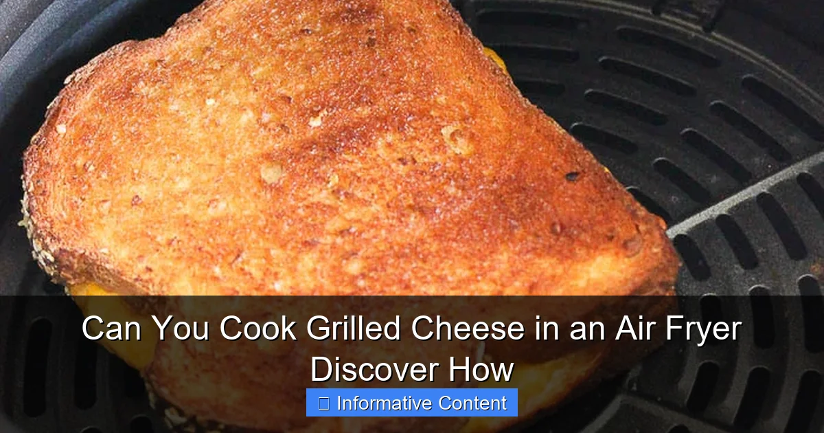 Can You Cook Grilled Cheese in an Air Fryer Discover How