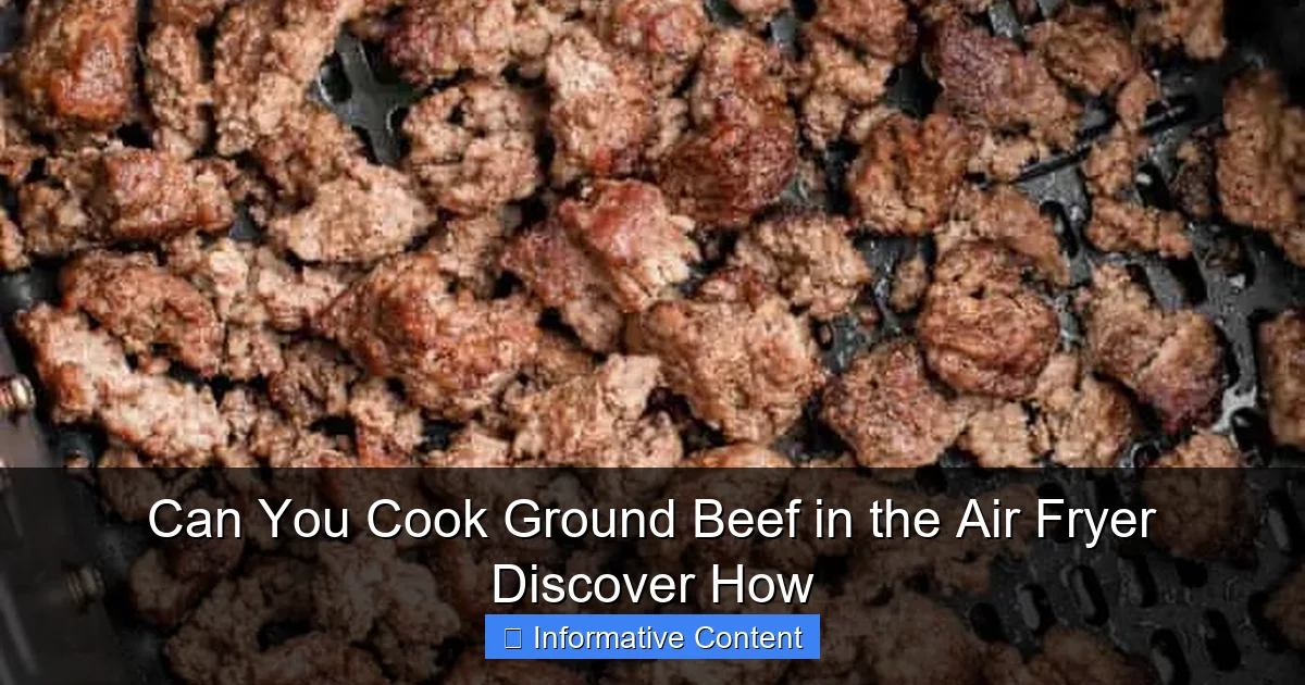 Can You Cook Ground Beef in the Air Fryer Discover How