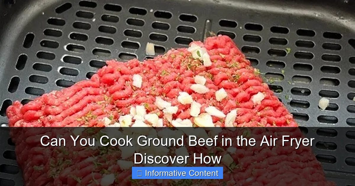 Can You Cook Ground Beef in the Air Fryer Discover How