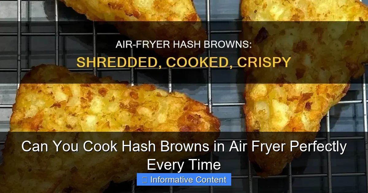 Can You Cook Hash Browns in Air Fryer Perfectly Every Time