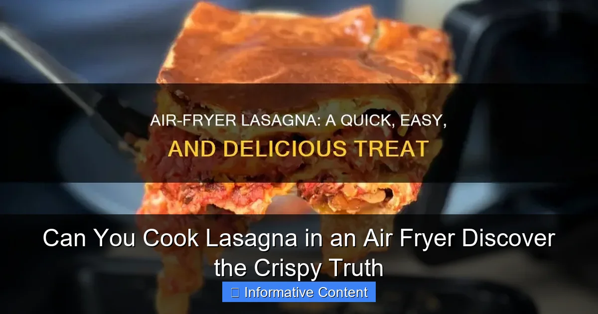 Can You Cook Lasagna in an Air Fryer Discover the Crispy Truth