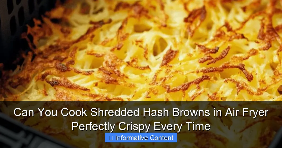 Can You Cook Shredded Hash Browns in Air Fryer Perfectly Crispy Every Time
