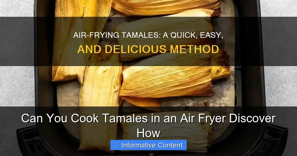 Can You Cook Tamales in an Air Fryer Discover How
