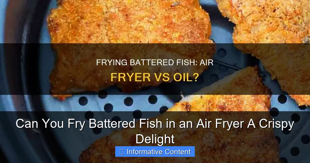 Can You Fry Battered Fish in an Air Fryer A Crispy Delight