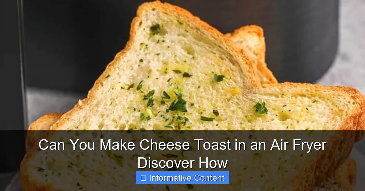 Can You Make Cheese Toast in an Air Fryer Discover How