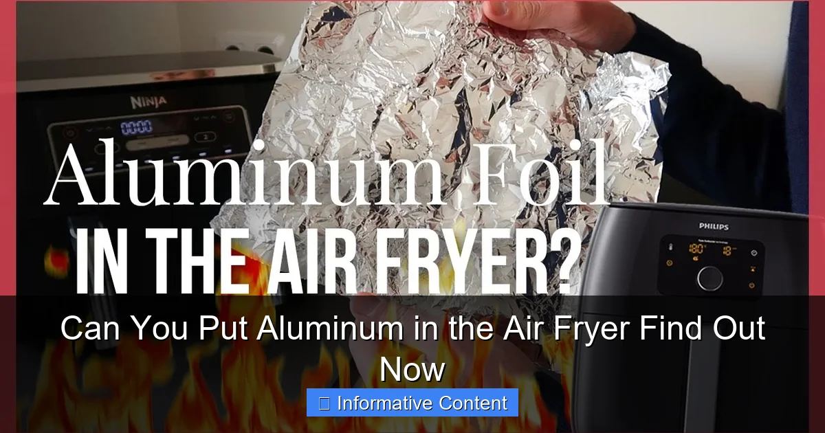 Can You Put Aluminum in the Air Fryer Find Out Now