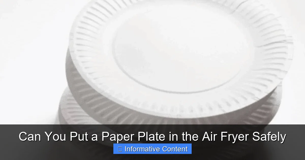 Can You Put a Paper Plate in the Air Fryer Safely