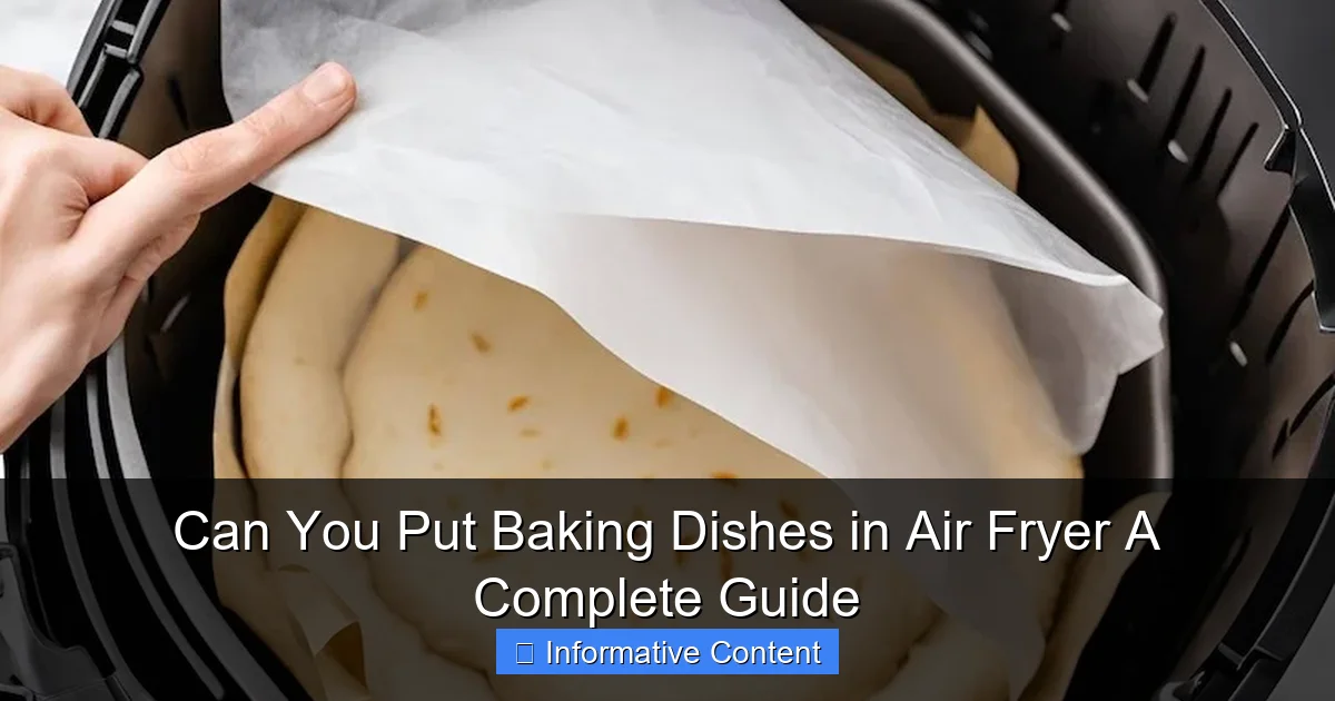Can You Put Baking Dishes in Air Fryer A Complete Guide