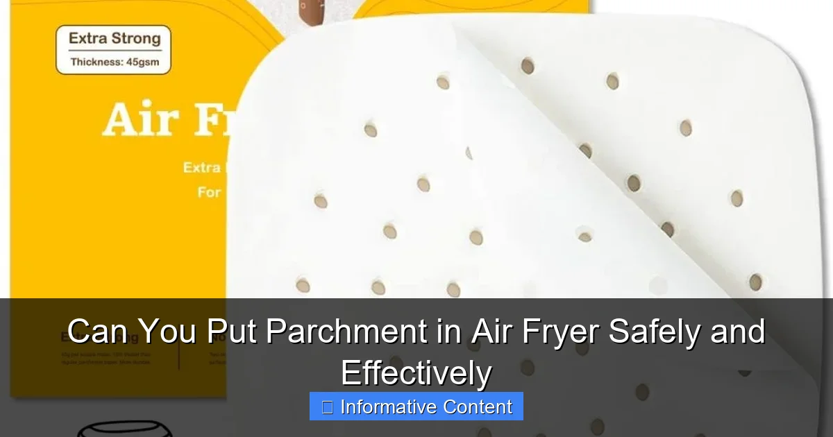 Can You Put Parchment in Air Fryer Safely and Effectively