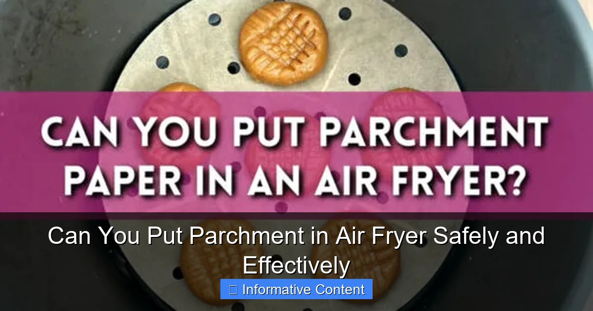 Can You Put Parchment in Air Fryer Safely and Effectively