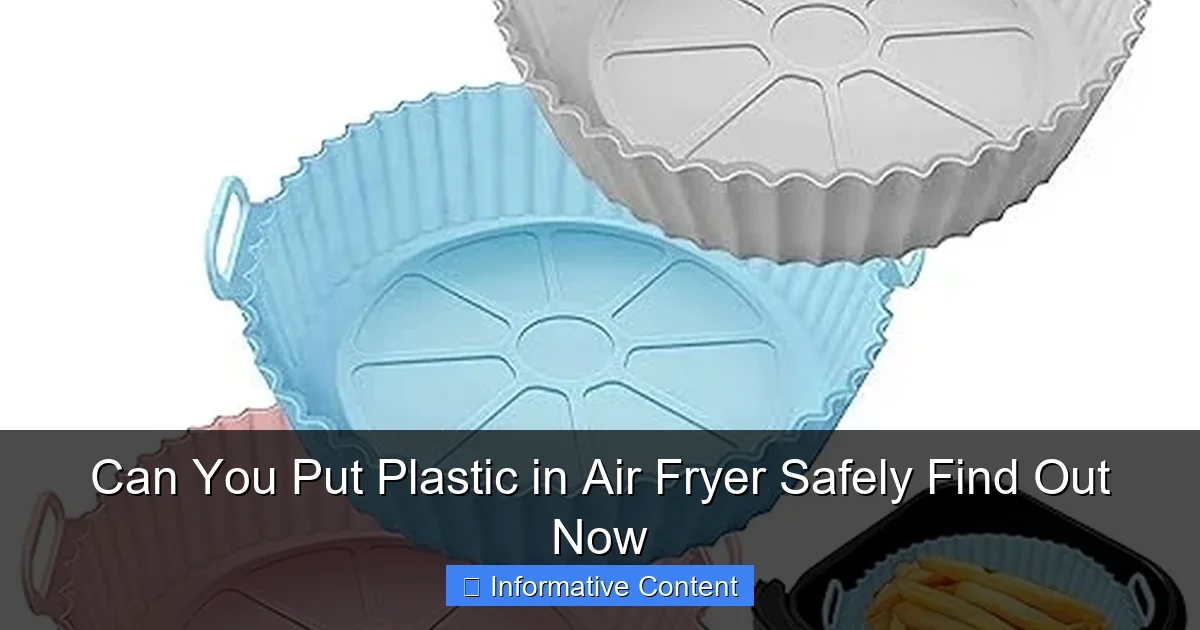 Can You Put Plastic in Air Fryer Safely Find Out Now