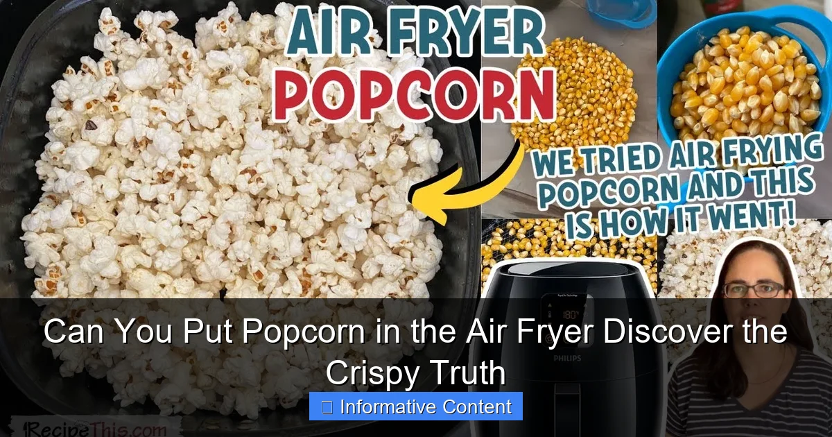 Can You Put Popcorn in the Air Fryer Discover the Crispy Truth