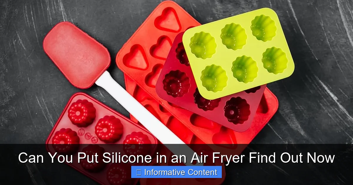 Can You Put Silicone in an Air Fryer Find Out Now