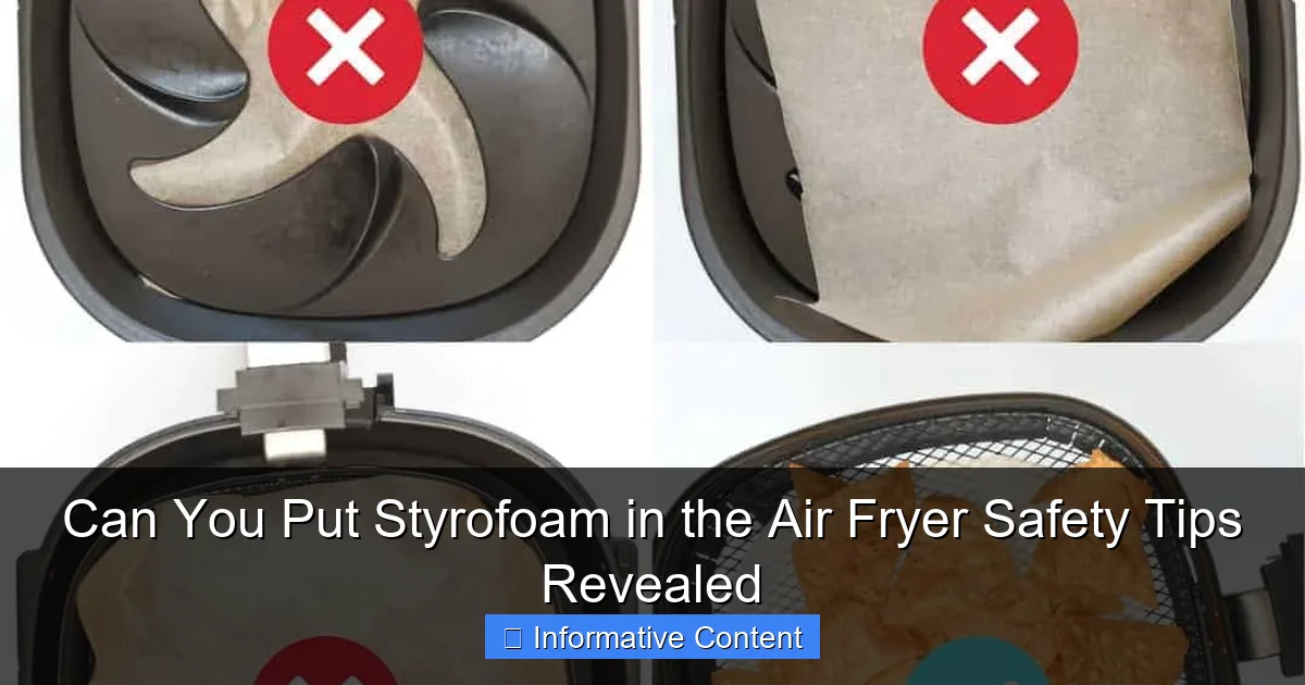Can You Put Styrofoam in the Air Fryer Safety Tips Revealed