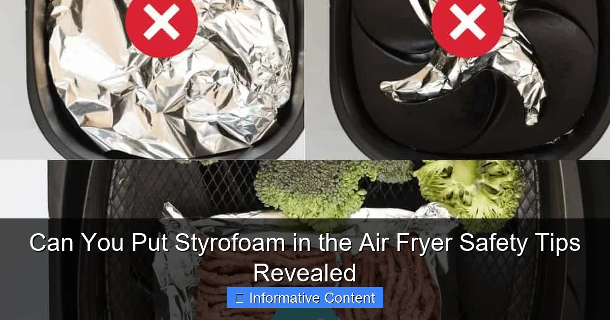 Can You Put Styrofoam in the Air Fryer Safety Tips Revealed