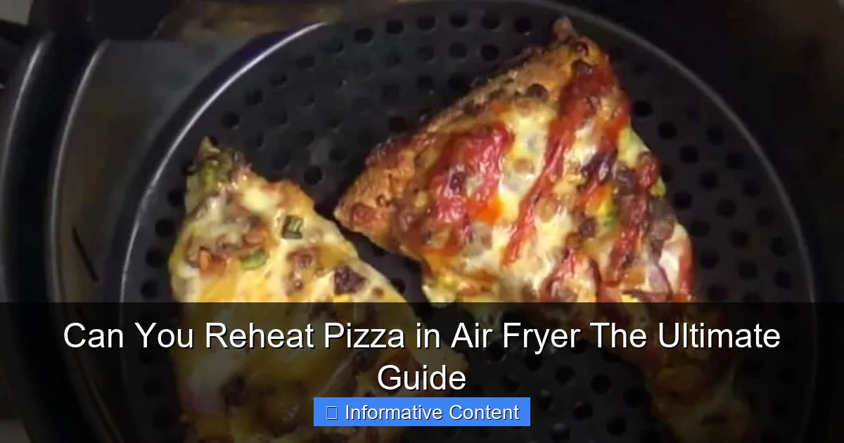 Can You Reheat Pizza in Air Fryer The Ultimate Guide