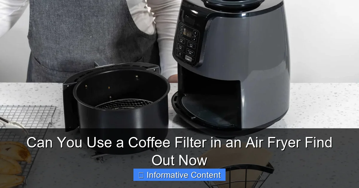 Can You Use a Coffee Filter in an Air Fryer Find Out Now