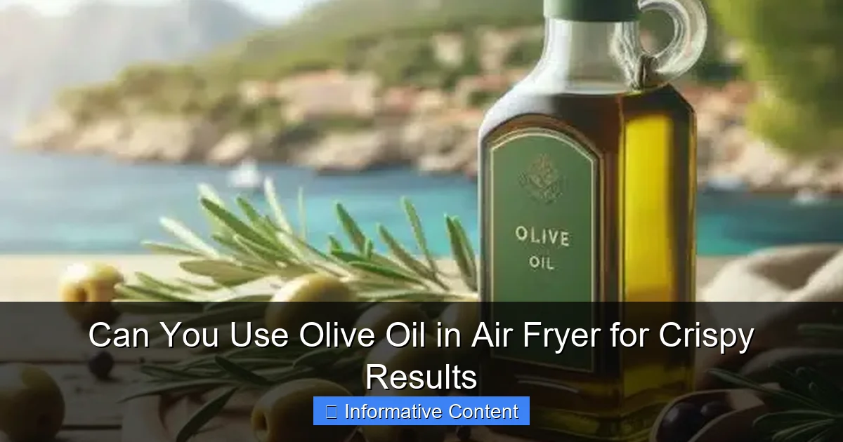 Can You Use Olive Oil in Air Fryer for Crispy Results