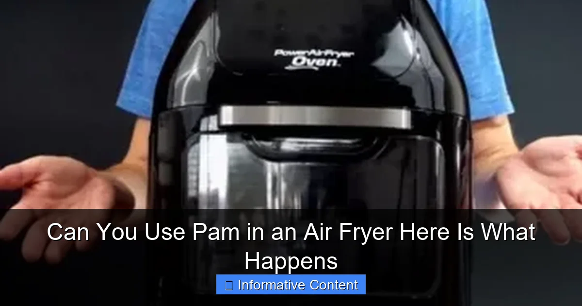 Can You Use Pam in an Air Fryer Here Is What Happens