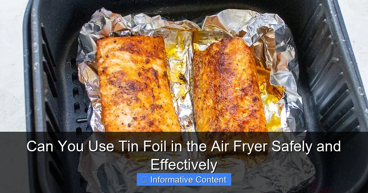 Can You Use Tin Foil in the Air Fryer Safely and Effectively