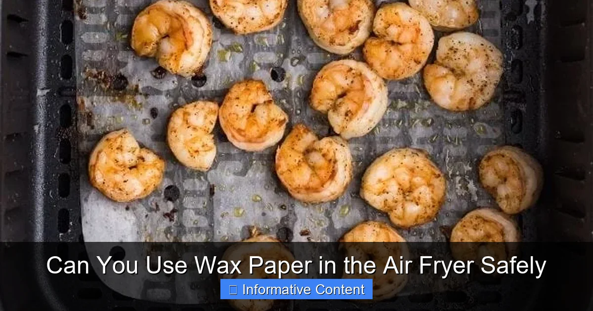 Can You Use Wax Paper in the Air Fryer Safely