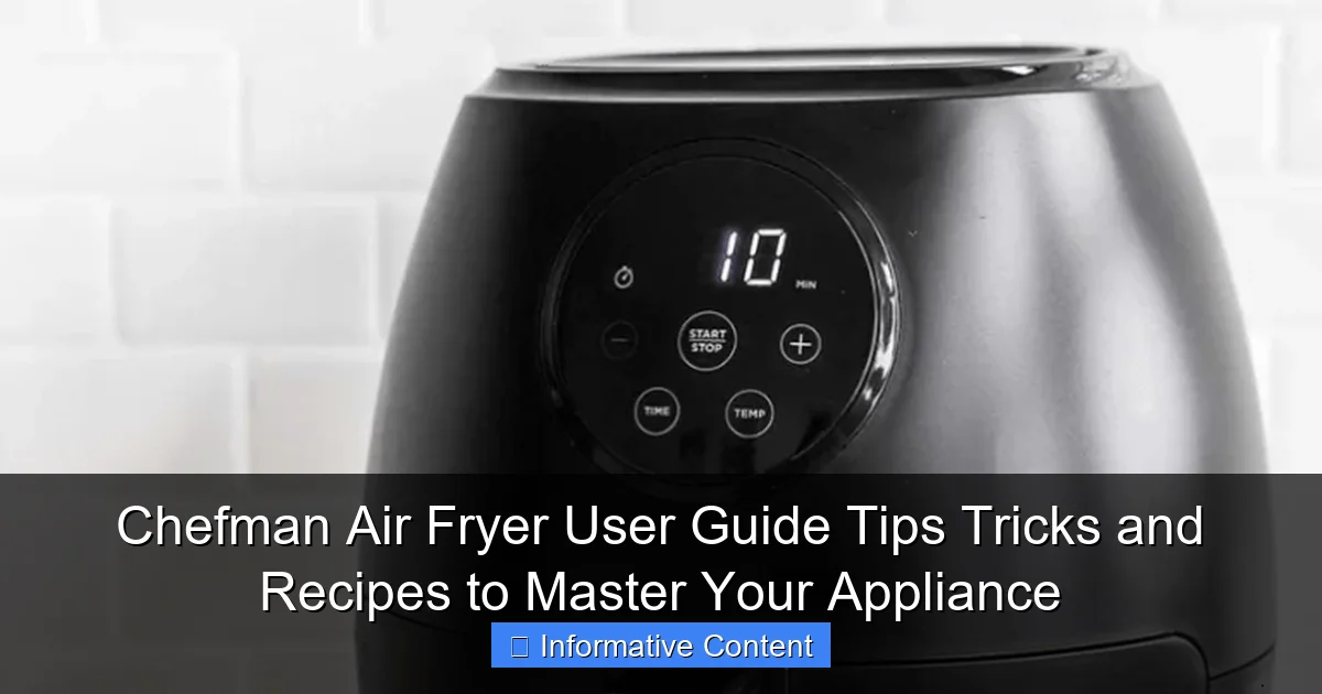 Chefman Air Fryer User Guide Tips Tricks and Recipes to Master Your Appliance