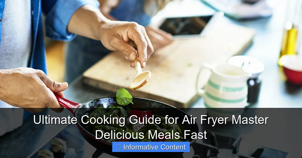 Ultimate Cooking Guide for Air Fryer Master Delicious Meals Fast