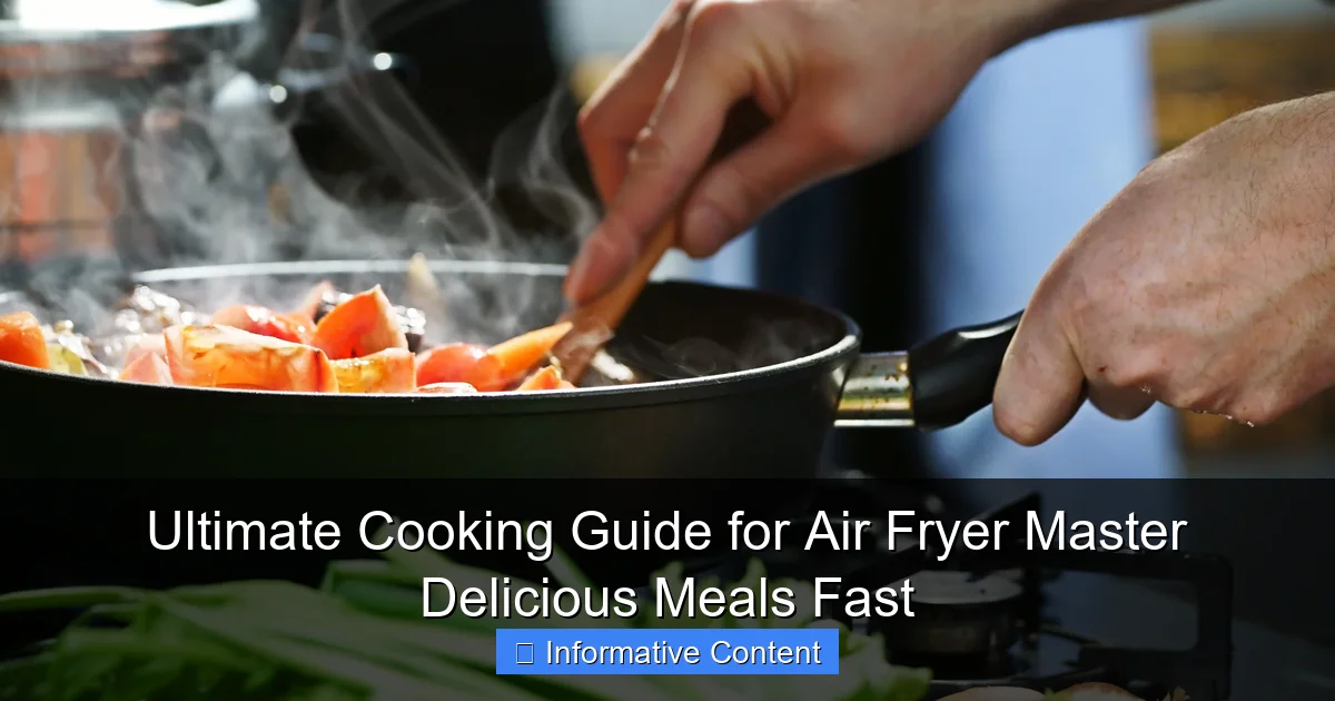 Ultimate Cooking Guide for Air Fryer Master Delicious Meals Fast