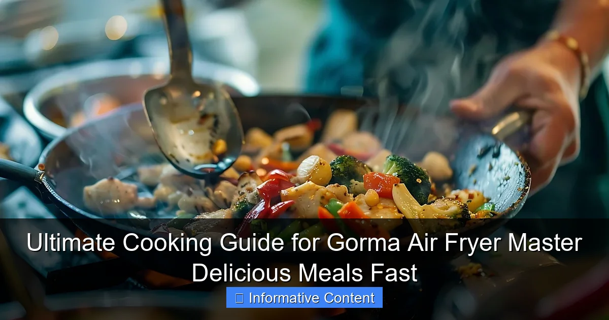 Ultimate Cooking Guide for Gorma Air Fryer Master Delicious Meals Fast
