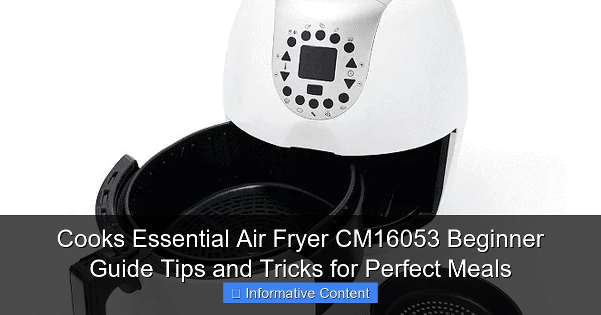 Cooks Essential Air Fryer CM16053 Beginner Guide Tips and Tricks for Perfect Meals