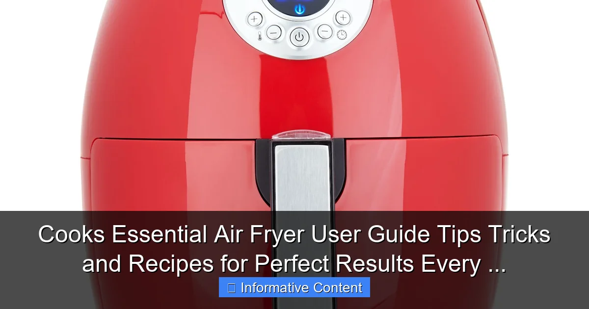 Cooks Essential Air Fryer User Guide Tips Tricks and Recipes for Perfect Results Every ...