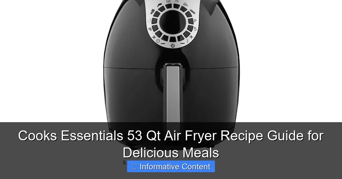 Cooks Essentials 53 Qt Air Fryer Recipe Guide for Delicious Meals