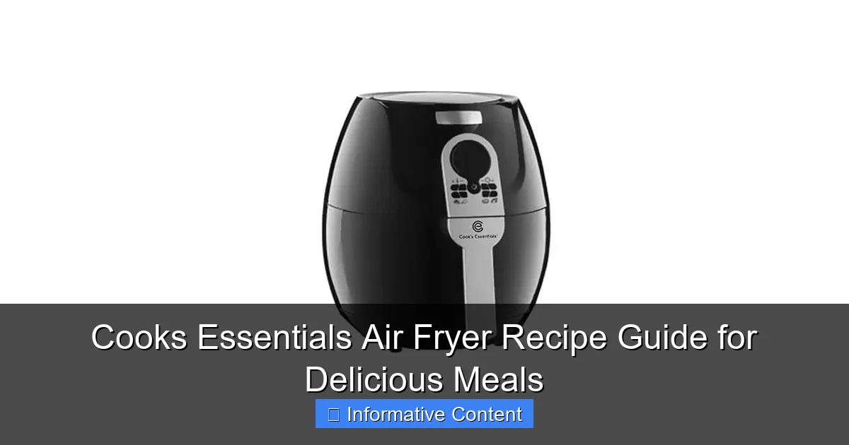 Cooks Essentials Air Fryer Recipe Guide for Delicious Meals