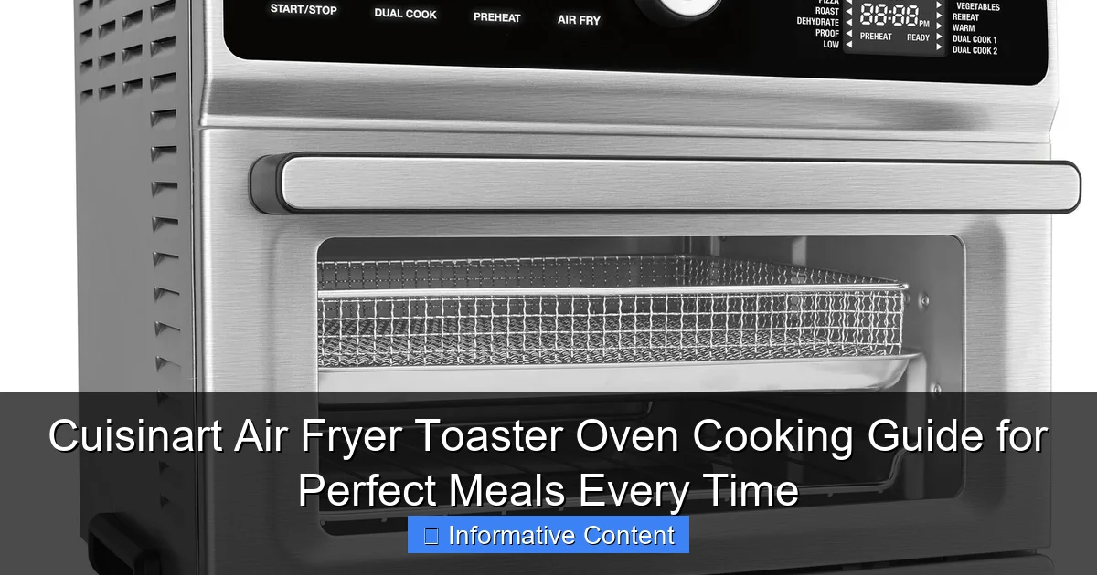 Cuisinart Air Fryer Toaster Oven Cooking Guide for Perfect Meals Every Time