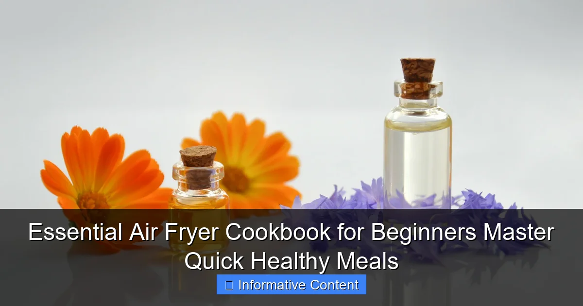 Essential Air Fryer Cookbook for Beginners Master Quick Healthy Meals