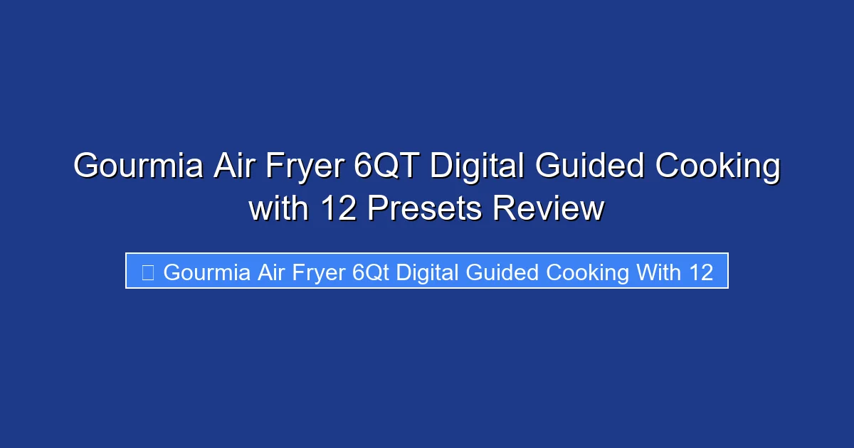 Gourmia Air Fryer 6QT Digital Guided Cooking with 12 Presets Review