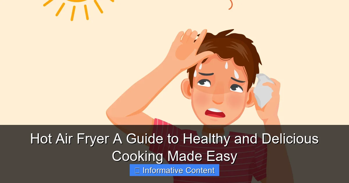 Hot Air Fryer A Guide to Healthy and Delicious Cooking Made Easy