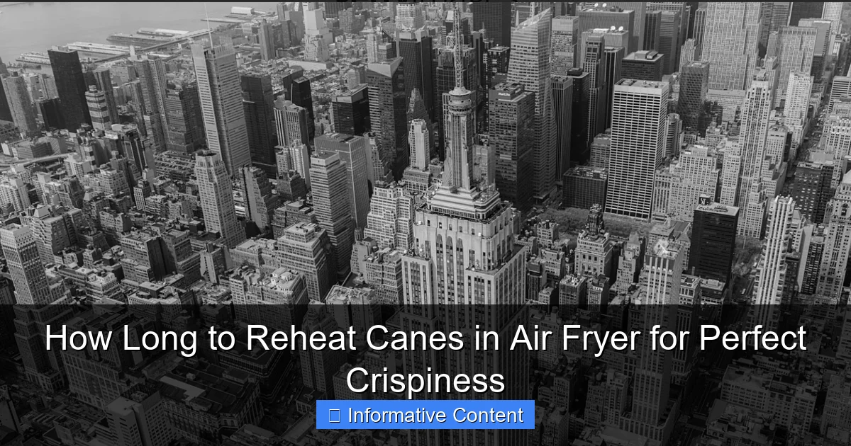 How Long to Reheat Canes in Air Fryer for Perfect Crispiness