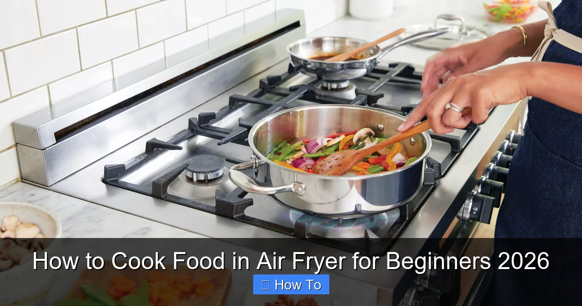 How to Cook Food in Air Fryer for Beginners 2026