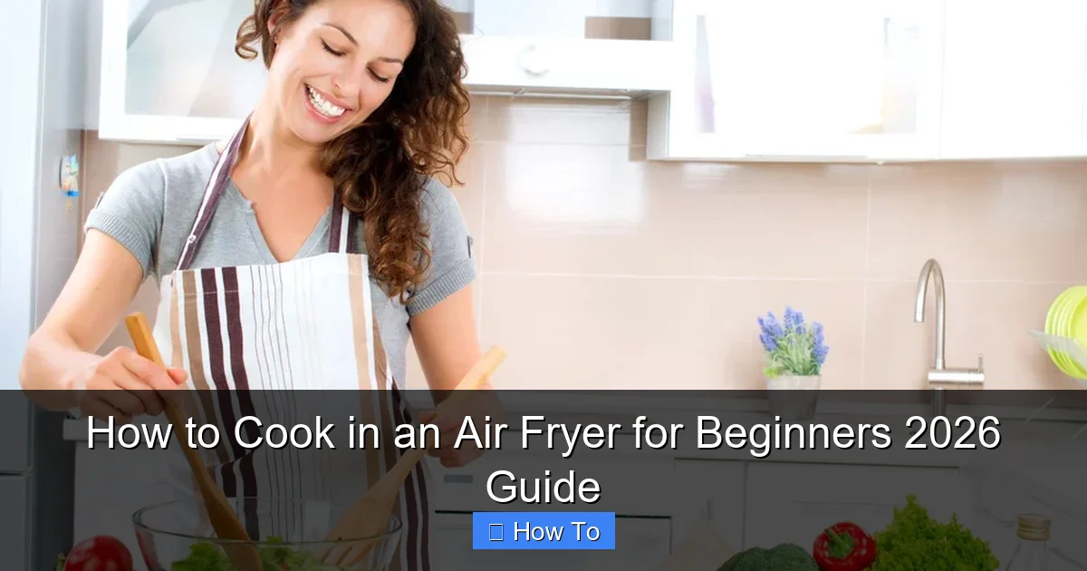 How to Cook in an Air Fryer for Beginners 2026 Guide
