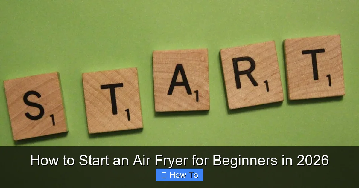 How to Start an Air Fryer for Beginners in 2026