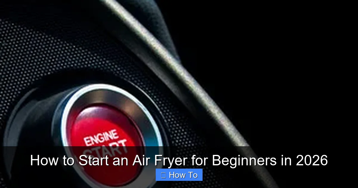 How to Start an Air Fryer for Beginners in 2026