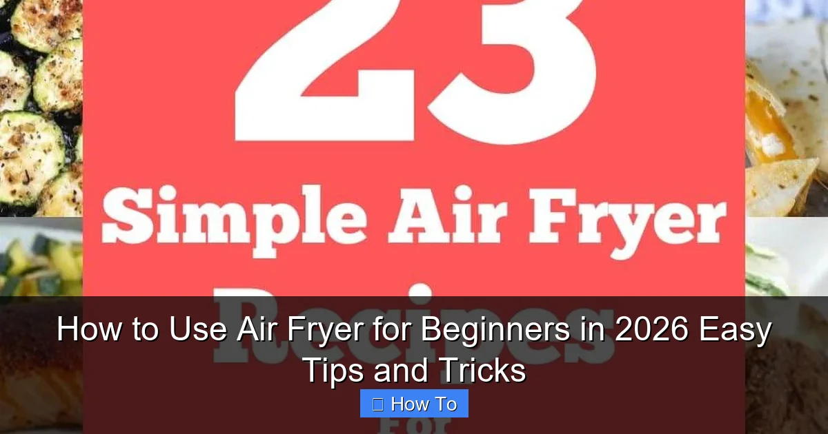 How to Use Air Fryer for Beginners in 2026 Easy Tips and Tricks